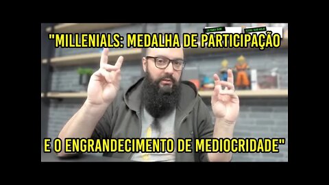 Millennials e Suas Medalhas de Participação!