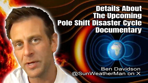Ben Davidson: Details About The Upcoming Pole Shift Disaster Cycle Documentary