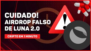 C1: CUIDADO! AIRDROP FRAUDULENTO DE LUNA 2.0 ESTÁ EM ANDAMENTO