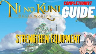Ni No Kuni Cross Worlds MMORPG Strengthen Equipment Completionist Guide