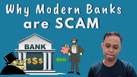 Why Modern Banks are SCAM