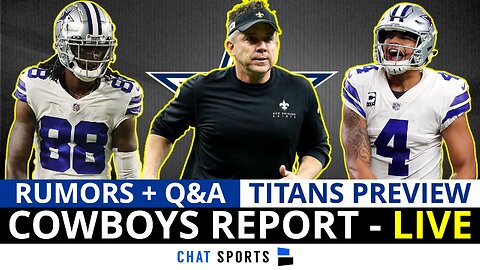 Cowboys Report LIVE: Sean Payton Rumors, Titans Preview, Cowboys News + Q&A
