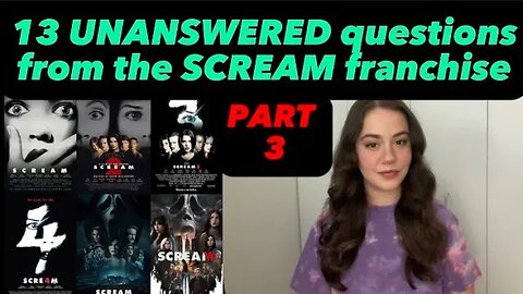 13 UNANSWERED questions from the SCREAM franchise - PART 3