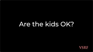 Are The Kids Ok? (VSRF) 10-5-2022