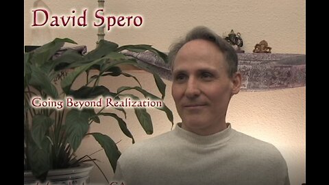 David Spero - Going Beyond Realization