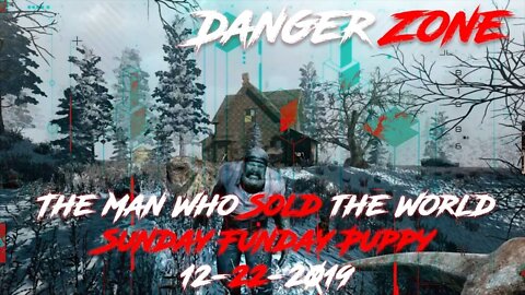 The Man Who Sold the World - Sunday Funday Puppy - Danger Zone 12-22-2019