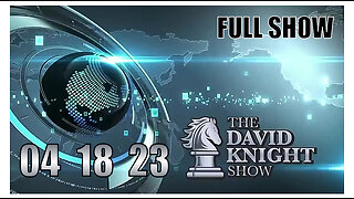 DAVID KNIGHT (Full Show) 04_18_23 Tuesday