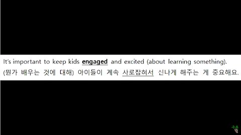 It’s important to keep kids engaged and excited (about learning something).