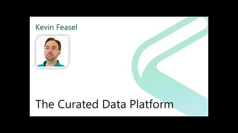 2021 Data.SQL.Saturday.LA presents: The Curated Data Platform