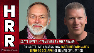 Dr. Scott Lively warns how LGBTQ indoctrination leads to collapse of human civilization
