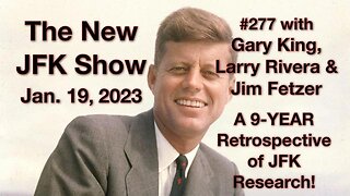 The New JFK Show #277 A 9 Year JFK Show Retrospective