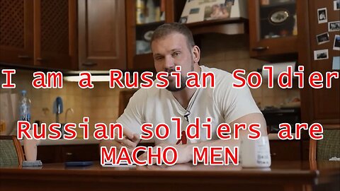 Russian soldiers are MACHO MEN