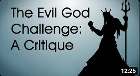 The Evil God Challenge: A Critique