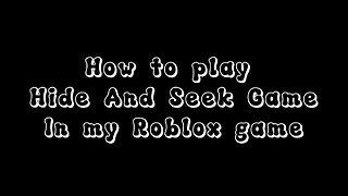 How to Play Hide And Seek in my roblox game