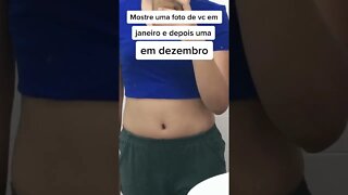 MOSTRE UMA FOTO DE VOCÊ EM JANEIRO E DEPOIS UMA EM DEZEMBRO... #Shorts