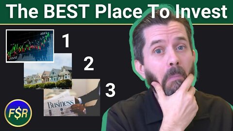 The THREE BEST Places To Invest Your Money & Why!