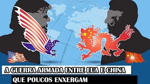 A Guerra Armada Entre EUA E China Que Poucos Enxergam