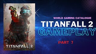 Titanfall 2 | Full Gameplay | Walkthrough | Part 7