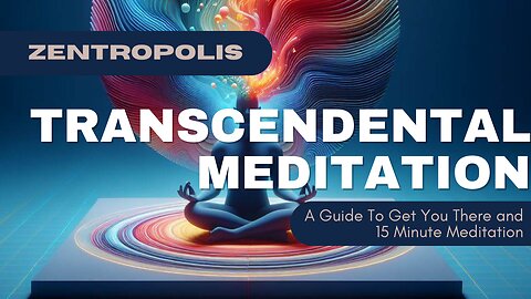 Transcendental Meditation A Guide To Get You There and 15 Min Meditation