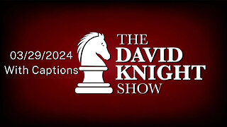 Fri 29Mar24 The David Knight Show Key Bridge Questions, Border Questions, Eric Peters v. Auto Fascists