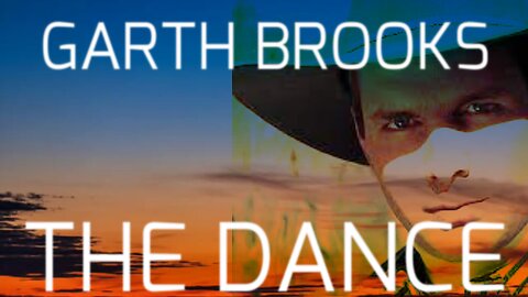 🎵 GARTH BROOKS - THE DANCE (LYRICS)
