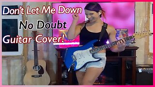 Don't Let Me Down - No Doubt Guitar Cover!