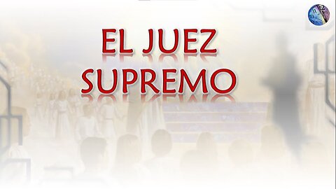 La Corte Celestial - Parte 2 - El Juez Supremo