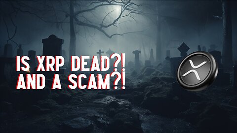 IS XRP DEAD?! AND A SCAM?!