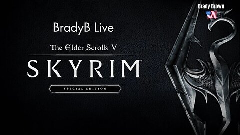 BradyB Live | Skyrim Playthrough