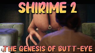 SHIRIME 2: The Genesis of Butt-Eye | Full Demo