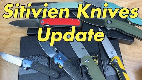 Sitivien Knives Update / Some of my favorites ….