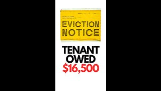 EVICTION: TENANT OWES $16,500!