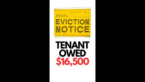 EVICTION: TENANT OWES $16,500!