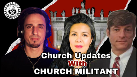 Church Updates With Church Militant