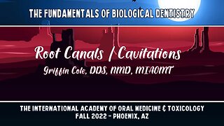 Fundamentals of Biological Dentistry: Root Canals/Cavitations by Griffin Cole, DDS, NMD, MIAOMT