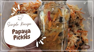 Papaya Pickles || Atsara