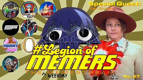 Legion of Memers Weekday Special Ep 2 Guest: @RealKeriSmith