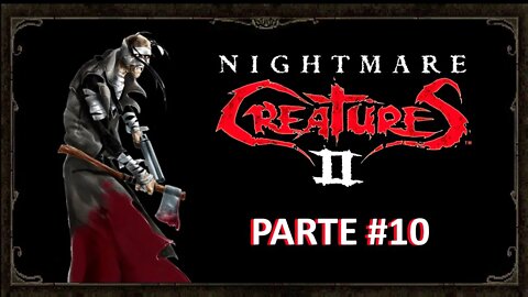 [PS1] - Nightmare Creatures 2 - [Parte 10] - Dificuldade HARD - PT-BR - [HD]