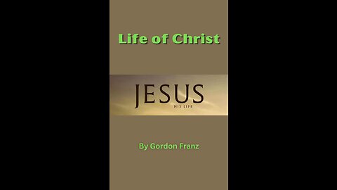 Life of Christ, by Gordon Franz, The Luke Travel Narrative (Luke 9:51 to Luke 19:47).