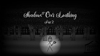 Shadows Over Loathing: Part 2 - There Be Mordre