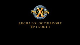 Nexus News - Archaeology Report Episode 1