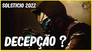 DESTINY 2 │ A MINHA DECEPÇÃO COM O SOLSTICIO 2022