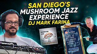An Open House Mushroom Jazz in San Diego with Mark Farina