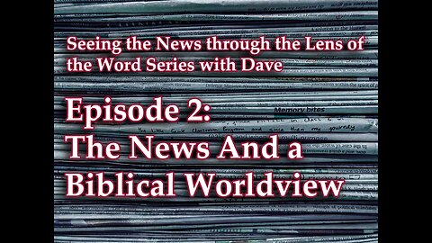The News and a Biblical Worldview