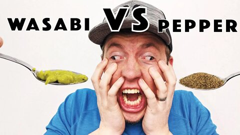 Would you rather a SPOONFUL of WASABI or a SPOONFUL of PEPPER?