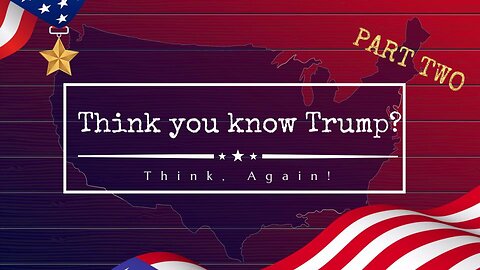 I.T.S.N. is proud to present: 'You Think You Know Trump? Think, Again!' - Part Two