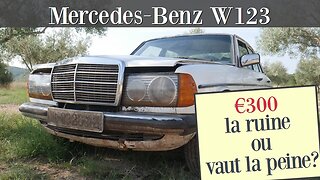 Mercedes Benz W123 - Achetée à l´aveugle €300, pleine de rouille cela en vaut il la peine? Classe E