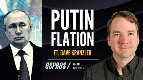 Putinflation | Ft. Dave Kranzler