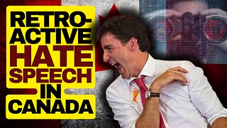 Trudeau's Insane Online Harms Censorship Bill Has Retroactive Punishment