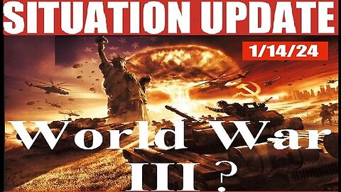 Situation Update: World War 3? Could We Be In WW3 & No One Knows About It 1/16/24..
